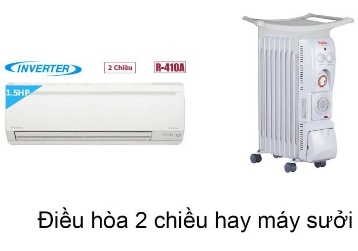Điều hòa 2 chiều hay máy sưởi dầu